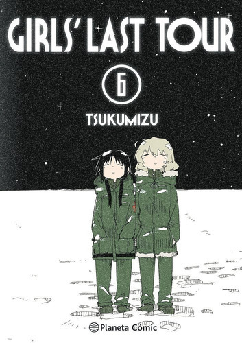 Girls Last Tour, De Tsukumizu., Vol. 6. Editorial Planeta Comic, Tapa Blanda En Español, 2022