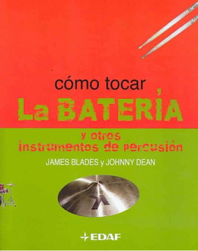 Libro- Cómo Tocar La Bateria Y Otros Instrumentos -original