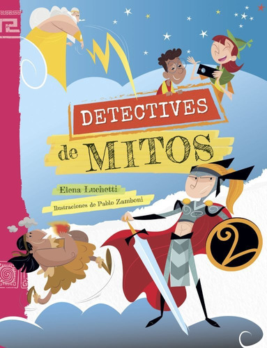 Detectives De Mitos - Elena L. Luchetti / Pablo Zamboni
