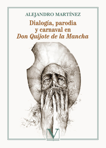 Dialogía, Parodia Y Carnaval En Don Quijote De La Mancha, De Alejandro Martínez. Editorial Verbum, Tapa Blanda En Español, 2016