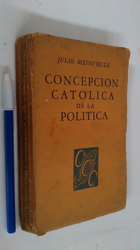 Concepción Católica De La Política - Julio Meinvielle