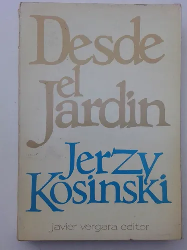 Desde El Jardin Jerzy Kosinski Javier Vergara Editor (Usado)