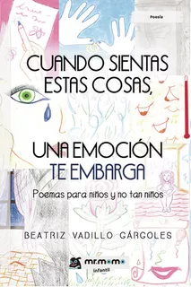 Cuando Sientas Estas Cosas, Una Emoción Te Embarga, De Vadillo Gárgoles , Beatriz.., Vol. 1.0. Editorial Mr. Momo, Tapa Blanda, Edición 1.0 En Español, 2030