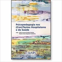 Comprar Psicopedagogia Nos Contextos Hospitalares E De Saúde