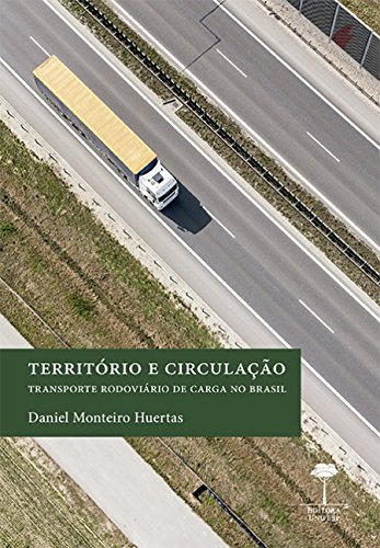 Libro Território E Circulação Transporte Rodoviário De Carga