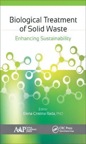 Biological Treatment Of Solid Waste : Enhancing Sustainability, De Elena C. Rada. Editorial Apple Academic Press Inc., Tapa Dura En Inglés