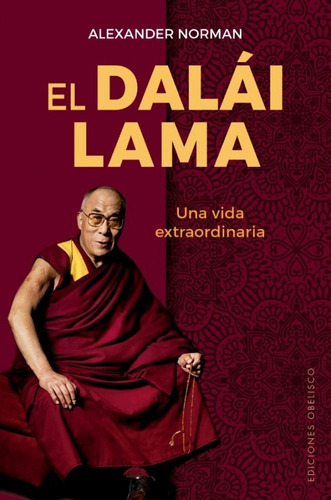 El Dalai Lama - Alexander Norman - Obelisco - Libro