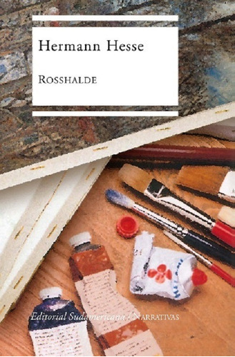 Rosshalde, de Hesse, Hermann. Editorial Sudamericana, edición 2005 en español