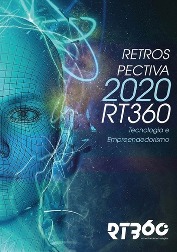 Retrospectiva Rt360 2020: Tecnologia E Empreendedorismo, De Revista Tecnologia 360. Série Não Aplicável, Vol. 1. Editora Clube De Autores, Capa Mole, Edição 1 Em Português, 2021