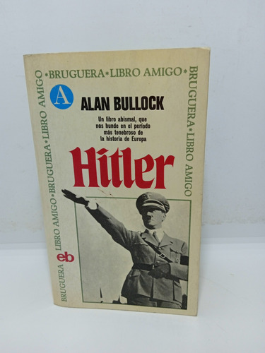 Hitler - Alan Bullock - Biografía - Historia - Bruguera 