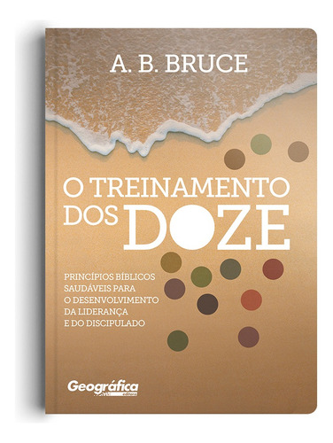 O treinamento dos Doze, de Bruce, Alexander Balmain. Geo-Gráfica e Editora Ltda, capa mole em português, 2017