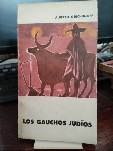 Los Gauchos Judios - Alberto Gerchunoff - Eudeba