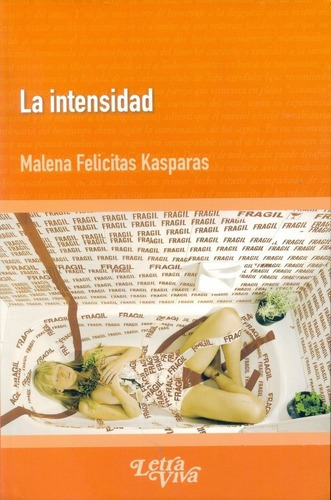 La Intensidad - Kasparas, Malena Felicitas, De Kasparas, Malena Felicitas. Editorial Letra Viva En Español