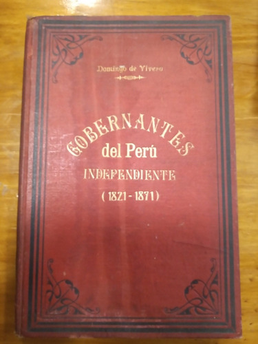 Gobernantes Del Perú Independiente 1821 1871 D De Vivero 