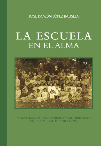 La Escuela En El Alma, De López Bausela, José Ramón. Editorial Ediciones De Librería Estvdio, Tapa Blanda En Español