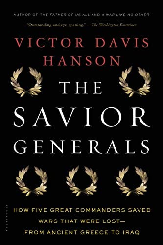 The Savior Generals: How Five Great Commanders Saved Wars That Were Lost - From Ancient Greece To Iraq, De Hanson, Victor Davis. Editorial Bloomsbury Publishing, Tapa Blanda En Inglés