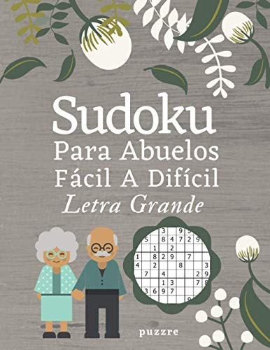 Sudoku Para Abuelos Facil A Dificil Letra Grande: Libro De R