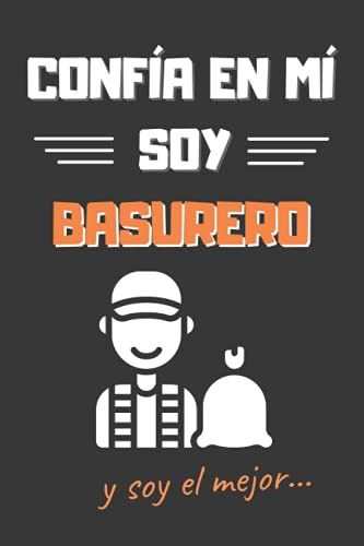 Confia En Mi Soy Basurero: Divertido Cuaderno De Notas Diari