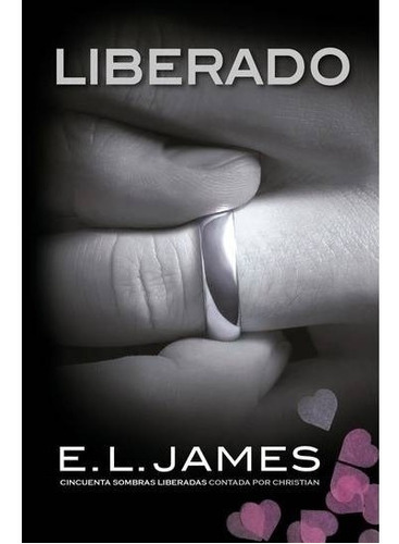 Libro Liberado ( Contada Por Christian Grey 3 ) - E.l. James