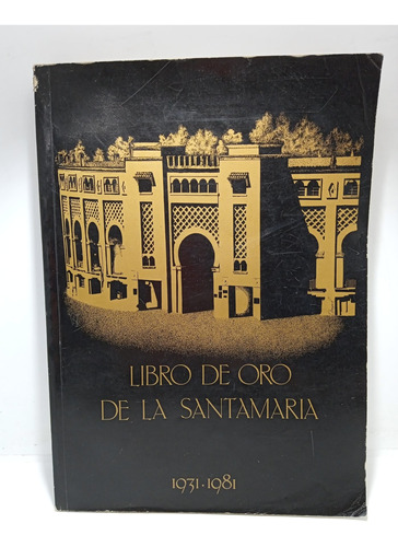 El Libro De Oro De La Santamaría - 1931 1981 