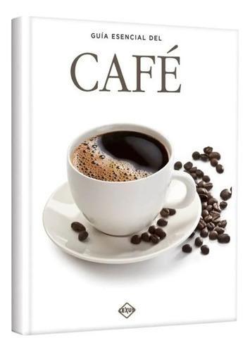 Guía Esencial Del Café