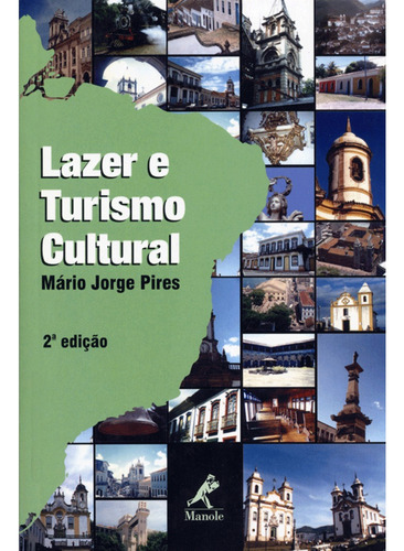 Lazer e turismo cultural, de Pires, Mário Jorge. Editora Manole LTDA, capa dura em português, 2001