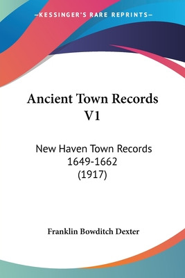 Libro Ancient Town Records V1: New Haven Town Records 164...