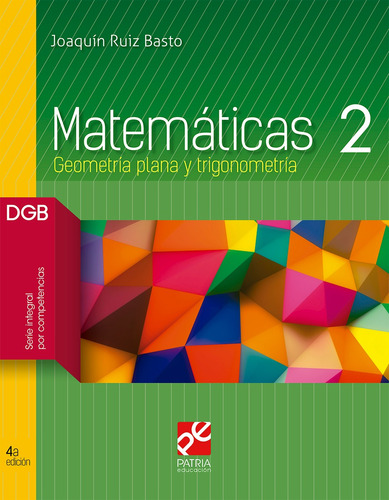 Matemáticas 2, de Ruiz Basto, Joaquín. Editorial Patria Educación, tapa blanda en español, 2019