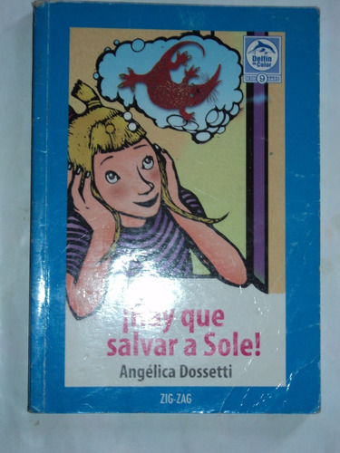 ¡ Hay Que Salvar A Sole ! - Angélica Dossetti, Zig - Zag