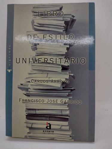 Libro De Estilo Universitario - Arroyo / Garrido - Usado 