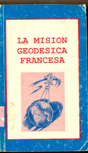 La Misión Geodésica Francesa // Homenaje En Su 250  Anivesar