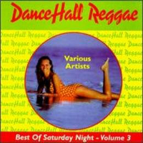 Dancehall Reggae 3: Lo Mejor De Sábado Por La Noche.