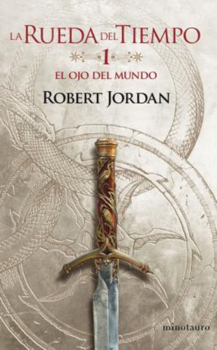 El Ojo Del Mundo 1 : La Rueda Del Tiempo / Robert  Jordan