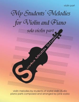 My Students' Melodies For Violin And Piano - Jane Soyka (...