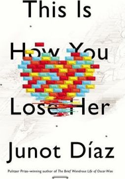 Libro This Is How You Lose Her - Junot Diaz