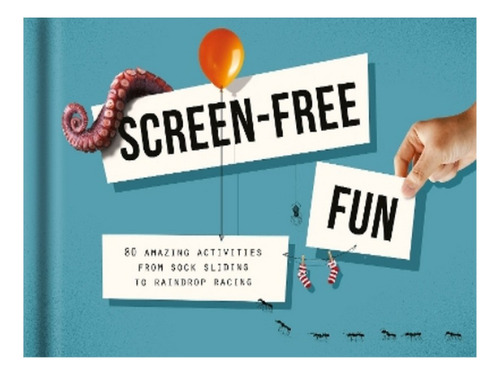 Screen-free Fun: 80 Amazing Activities From Sock Slidi. Eb14