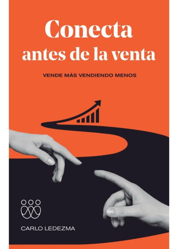 Conecta Antes De La Venta, De Ledezma, Carlo. Editorial Epicbook, Tapa Blanda, Edición 1 En Español