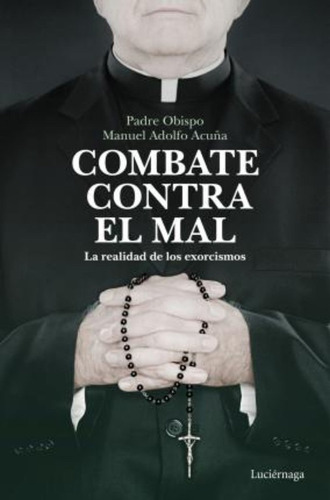 Combate Contra El Mal / Padre Obispo Manuel Adolfo Acuña