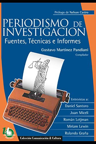 Periodismo De Investigación: Fuentes, Técnicas E Informes (i