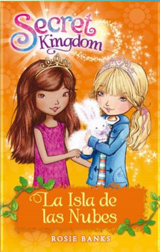 Secret Kingdom 3 - La Isla De Las Nubes - Rosie Banks