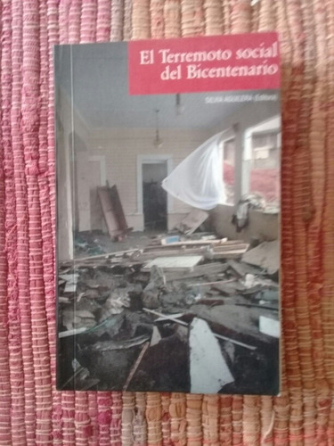 El Terremoto Social Del Bicentenario Silvia Aguilera Editora