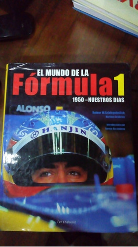 Libro El Mundo De La Formula   1          1950 Nuestros Dias