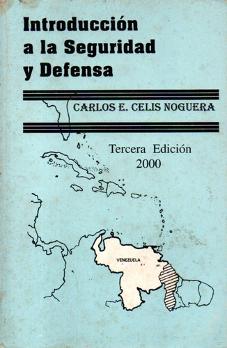 Introduccion A La Seguridad Y Defensa Carlos Celis Noguera