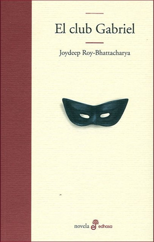 Club Gabriel, El, De Joydeep Roy - Bhattacharya. Editorial Edhasa, Edición 1 En Español