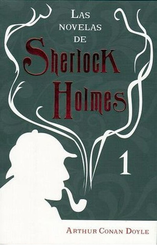 Novelas Completas De Sherlock Holmes 1, Las