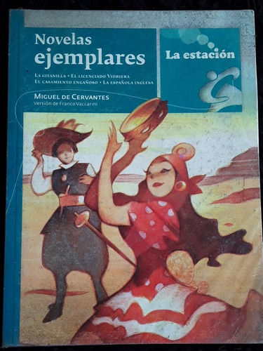 Novelas Ejemplares. Miguel De Cervantes. La Estacion =
