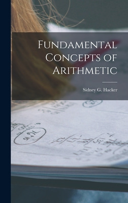 Libro Fundamental Concepts Of Arithmetic - Hacker, Sidney...