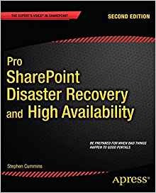 Pro Sharepoint Disaster Recovery And High Availability (expe