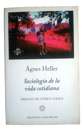 Sociología De La Vida Cotidiana - Agnes Heller