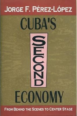 Libro Cuba's Second Economy - Jorge Perez-lopez